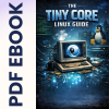 The Tiny Core Linux Guide